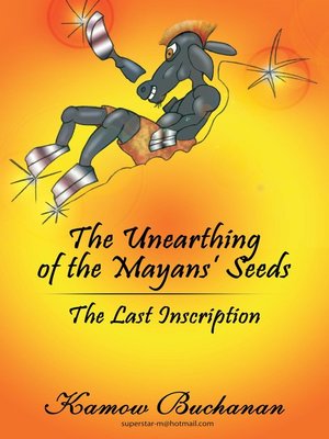cover image of The Unearthing of the Mayans' Seeds
